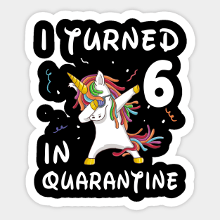 I Turned 6 In Quarantine Sticker